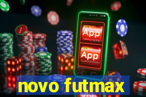 novo futmax